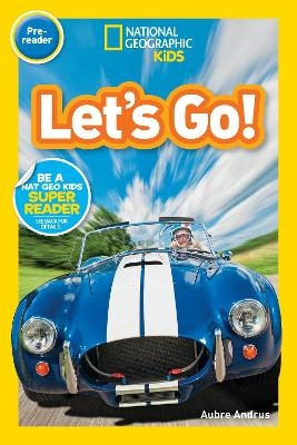 National Geographic Readers: Let's Go! (Prereader) - Aubre Andrus