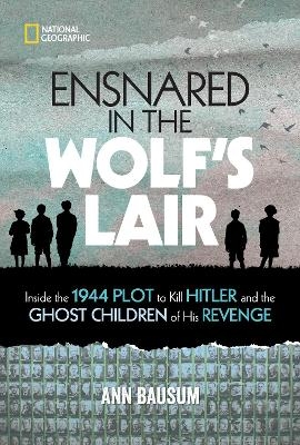 Ensnared in the Wolf's Lair - Ann Bausum