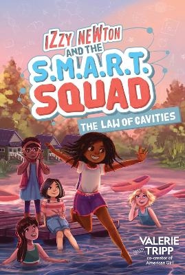 Izzy Newton and the S.M.A.R.T. Squad: The Law of Cavities - Valerie Tripp,  National Geographic Kids