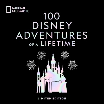 100 Disney Adventures of a Lifetime-Deluxe Edition - Marcy Carriker Smothers
