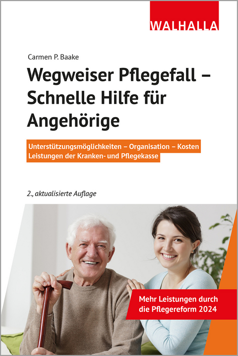 Wegweiser Pflegefall - Schnelle Hilfe für Angehörige - Carmen P. Baake