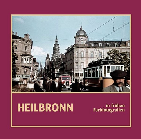 Heilbronn in frühen Farbfotografien - 