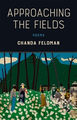 Approaching the Fields -  Chanda Feldman