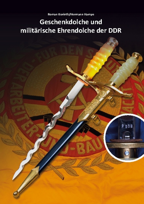 Geschenkdolche und militärische Ehrendolche der DDR - Roman Korinth, Hermann Hampe