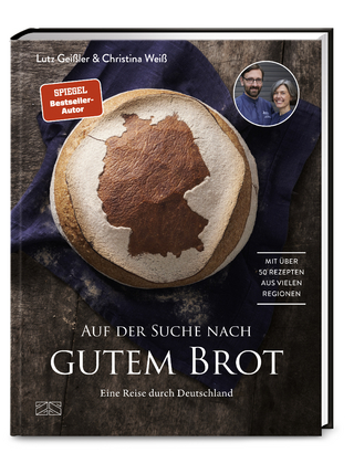 Auf der Suche nach gutem Brot - Lutz Geißler; Christina Weiß