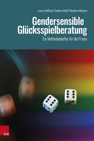 Gendersensible Glücksspielberatung - Laura Häffner; Sabine Härtl; Norbert Wodarz