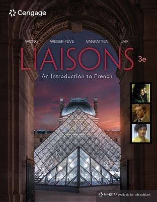 Bundle: Liaisons, Student Edition: An Introduction to French, 3rd + Mindtap, 1 Term Printed Access Card - Wynne Wong, Stacey Weber-Fève, Bill VanPatten