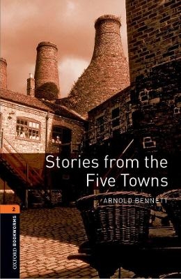 Oxford Bookworms Library: Level 2:: Stories from The Five Towns Audio Pack - Arnold Bennett