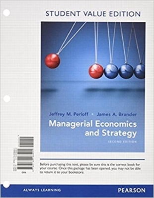 Managerial Economics and Strategy, Student Value Edition Plus Mylab Economics with Pearson Etext -- Access Card Package - Jeffrey Perloff, James Brander