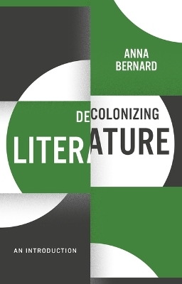 Decolonizing Literature - Anna Bernard