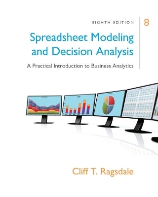 Bundle: Spreadsheet Modeling & Decision Analysis: A Practical Introduction to Business Analytics, Loose-Leaf Version, 8th + Mindtap Business Statistics 2-Terms (12 Months) Printed Access Card - Cliff Ragsdale