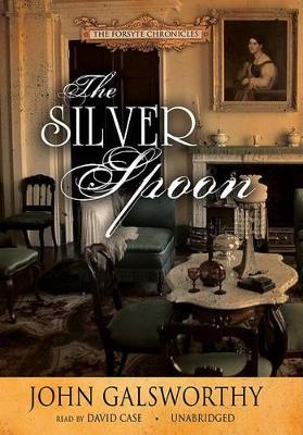 The Silver Spoon - John Galsworthy