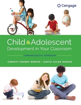 Bundle: Child and Adolescent Development in Your Classroom: Chronological Approach, 1e + Lms Integrated Mindtap Education, 2 Terms (12 Months) Printed Access Card - Christi Crosby Bergin, David Allen Bergin