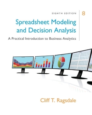 Bundle: Spreadsheet Modeling & Decision Analysis: A Practical Introduction to Business Analytics, 8th + Mindtap Business Analytics 2 Terms (12 Months) Printed Access Card - Cliff Ragsdale