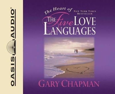 The Heart of the Five Love Languages - Gary Chapman