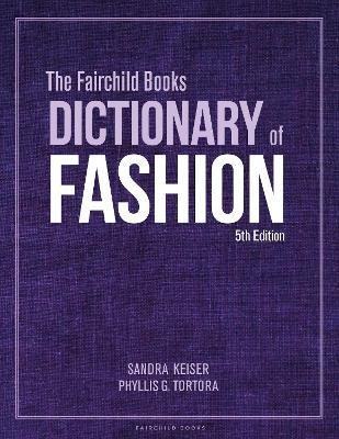 The Fairchild Books Dictionary of Fashion - Sandra Keiser, Phyllis G. Tortora