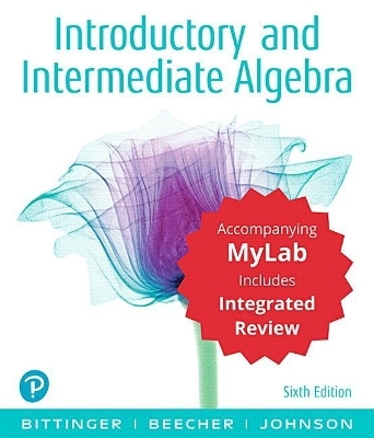 Introductory and Intermediate Algebra with Integrated Review and Worksheets Plus Mylab Math with Pearson Etext -- 24 Month Access Card Package - Marvin Bittinger, Judith Beecher, Barbara Johnson