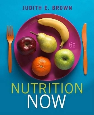 Nutrition Now - Judith E Brown