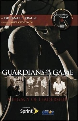 Guardians of the Game - Dr James E Krause