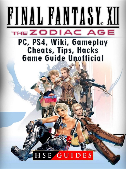 Final Fantasy XII The Zodiac Age, PC, PS4, Wiki, Gameplay, Cheats, Tips, Hacks, Game Guide Unofficial -  HSE Guides