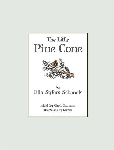 The Little Pine Cone - Ella Syfers Schenck