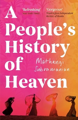 A People's History of Heaven - Mathangi Subramanian