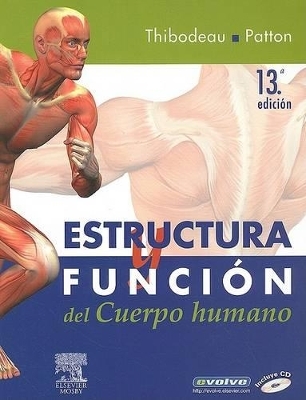 Estructura Y Función del Cuerpo Humano (CD-ROM + Evolve) - Gary A Thibodeau, Kevin T Patton