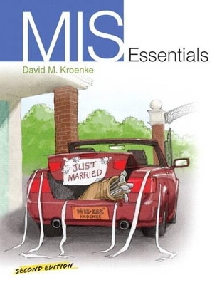 MIS Essentials Plus MyMISLab with Pearson eText -- Access Card Package - David M. Kroenke