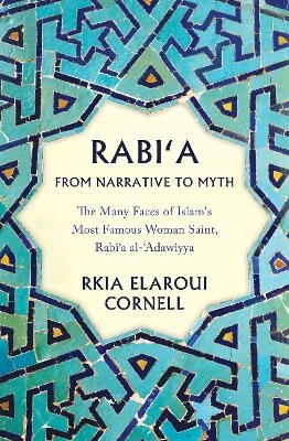 Rabi'a From Narrative to Myth - Rkia Elaroui Cornell