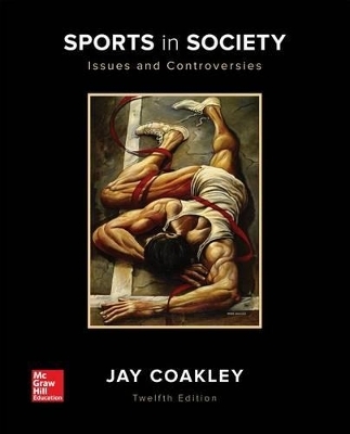 Sports in Society: Issues and Controversies with Connect Access Card - Jay Coakley
