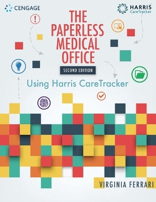 Bundle: The Paperless Medical Office: Using Harris Caretracker, Spiralbound Version, 2nd + Mindtap Medical Assisting, 4 Terms (24 Months) Printed Access Card for Lindh/Tamparo/Dahl/Morris/Correa's Delmar's Comprehensive Medical Assisting: Administrat - Virginia Ferrari, Harris Care Tracker