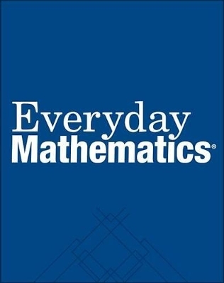 Everyday Mathematics, Grade 6, Student Materials Set - Consumable - Max Bell, Amy Dillard, Andy Isaacs, James McBride,  Ucsmp