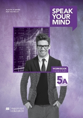 Speak Your Mind Level 5A Workbook + access to Digital Workbook and Audio - Joanne Taylore-Knowles, Mickey Rogers, Steve Taylore-Knowles