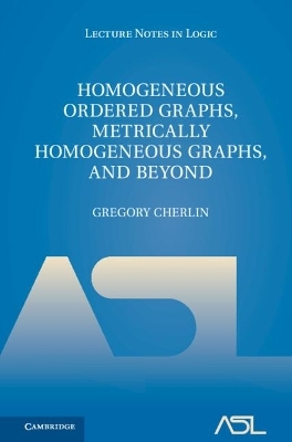 Homogeneous Ordered Graphs, Metrically Homogeneous Graphs, and Beyond 2 Volume Hardback Set - Gregory Cherlin