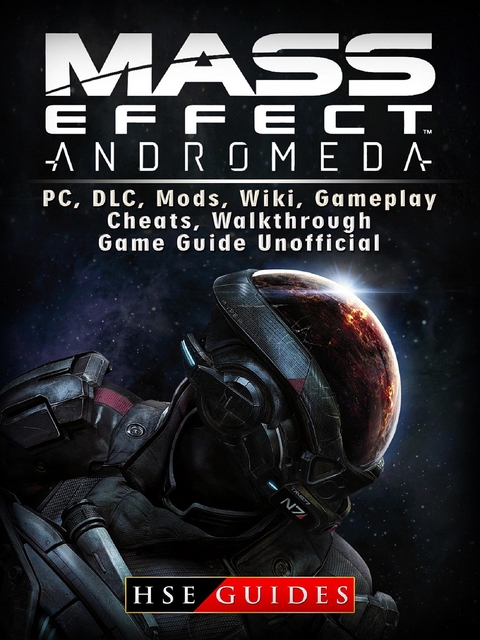 Mass Effect Andromeda, PC, DLC, Mods, Wiki, Gameplay, Cheats, Walkthrough, Game Guide Unofficial -  HSE Guides