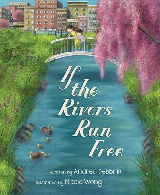 IF THE RIVERS RUN FREE -  DEBBINK ANDREA