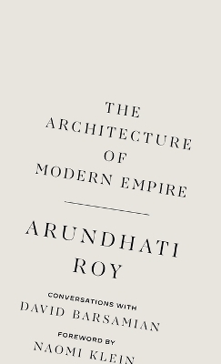 The Architecture of Modern Empire - Arundhati Roy