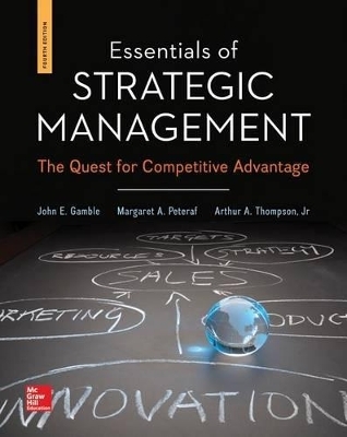 Essentials of Strategic Management with Bsg/Glo-Bus Access Card - Dr John Gamble, Jr Arthur Thompson, Margaret Peteraf
