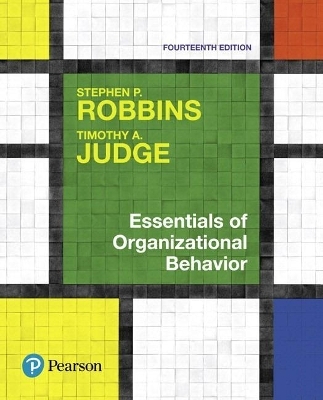 Essentials of Organizational Behavior, Student Value Edition Plus Mylab Management with Pearson Etext -- Access Card Package - Stephen P Robbins, Timothy A Judge