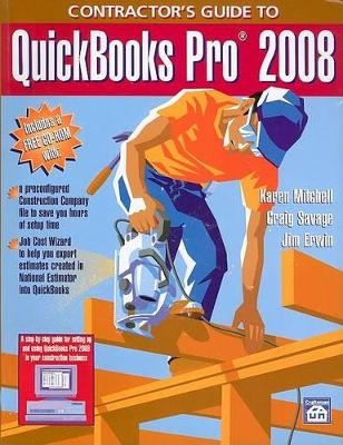 Contractor's Guide to QuickBooks Pro 2008 - Karen Mitchell, Craig Savage, Jim Erwin