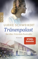 Berlin Friedrichstraße: Tränenpalast - Ulrike Schweikert