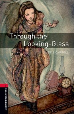 Oxford Bookworms Library: Level 3:: Through the Looking-Glass Audio Pack - Lewis Carroll