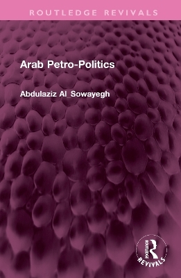 Arab Petro-Politics - Abdulaziz Al_Sowayegh