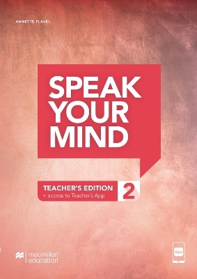Speak Your Mind Level 2 Teacher's Edition + access to Teacher's App - Joanne Taylore-Knowles, Mickey Rogers, Steve Taylore-Knowles, Annette Flavel
