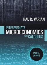 Intermediate Microeconomics with Calculus: A Modern Approach - Varian, Hal R.