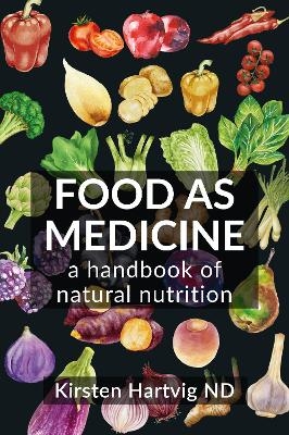 Food as Medicine - Kirsten Hartvig