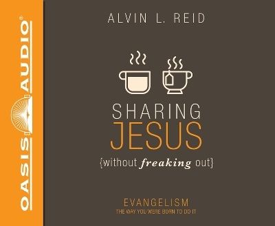 Sharing Jesus Without Freaking Out - Alvin Reid