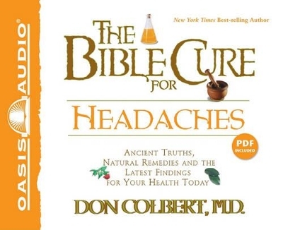 The Bible Cure for Headaches - M D Don Colbert