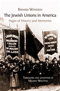 The Jewish Unions in America - Bernard Weinstein, Maurice Wolfthal