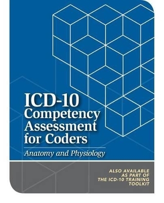 ICD-10 Competency Assessment for Coders: Anatomy and Physiology (Guide/Answer Key) - Adrianne E Avillion